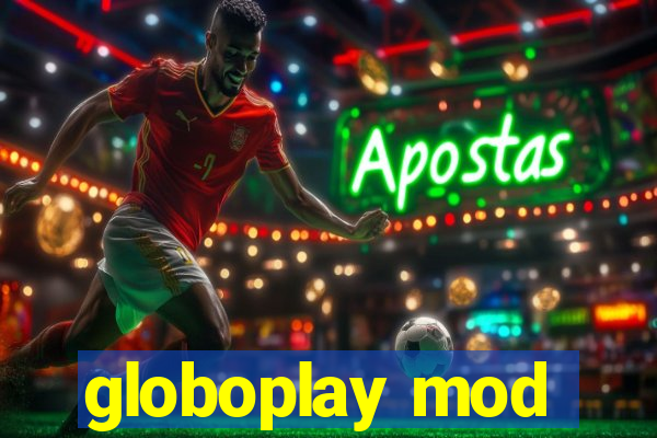 globoplay mod